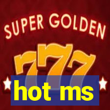 hot ms